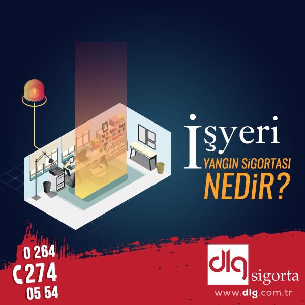İş Yeri Yangın Sigortası Nedir?